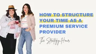 How to structure your time as a Premium Service Provider