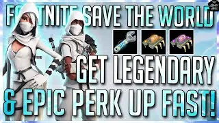 STRATEGIES TO GET LEGENDARY AND EPIC PERK UP FAST! [FORTNITE STW QUICK TIPS]