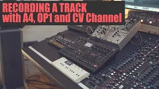 Recording a track with A4, OP1 and CV Channel // Live Streaming