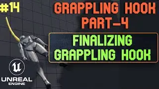 Unreal Engine 5 Grappling Hook P-4. Finalizing Grappling Hook. Unreal Engine 5 tutorials - 14