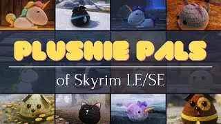 Skyrim SE: Mod Showcase - Plushie Pals of Skyrim