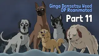 Ginga Densetsu Weed OP Reanimated - Part 11