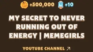 My SECRET to Never Running Out of Energy | Memegirls Code |  Memefi Youtube Video Code