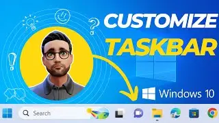 How to Easily Organize Your Taskbar in Windows 10: Customize Taskbar Icons & More