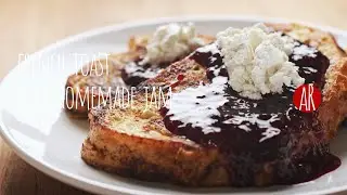 How to Make the Perfect French Toast and Homemade Jam / ASMR Cooking