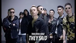 TOULIVER X BINZ - THEY SAID [ OFFICIAL MV ]