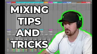 MIXING TIPS AND TRICKS TO TAKE YOUR MIX TO THE NEXT LEVEL!