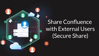 Share Confluence with External Users (Secure Share)