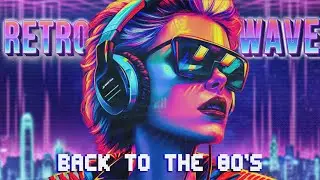 BACK TO THE 80S Nostalgic  Drive Synthwave Mix - A Nostalgic Synthwave / Chillwave / Retrowave Car