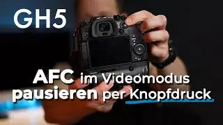 GH5 - AFC während Videoaufnahme per Knopfdruck an- und ausschalten. (Lumix GH5)