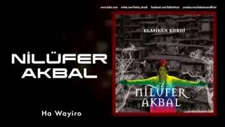 Nilüfer Akbal - Ha Wayiro [ Klasîkên Kurdi © 2013 Kalan Müzik ]