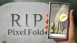 Google Pixel Fold! (RIP) 💀