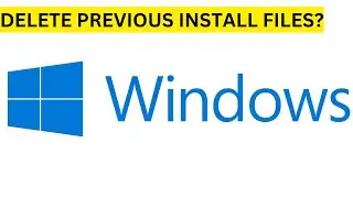 How To Delete Files From Old Windows Installation
