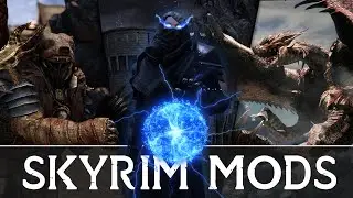 Must Have Skyrim Mods in 2021