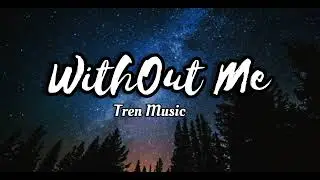 WithOut Me - Trend Music 2022 - Tren Music