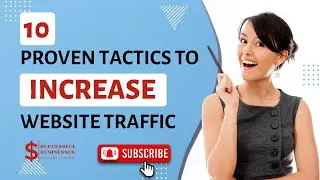 How to Increase Website Traffic: 10 Proven Tactics