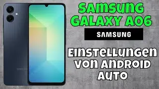 Samsung Galaxy A06: Einstellungen von Android Auto