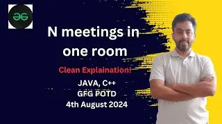 N meetings in one room | GFG POTD 4th August 2024 | JAVA | C++