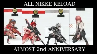 GODDESS OF VICTORY: NIKKE All Characters Reload Animation ( Almost 2nd Anniversary )