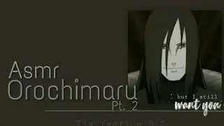 ASMR Orochimaru pt2