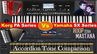 Korg PA300 Vs Yamaha SX900 Series || Accordion Tone Comparison || Roop Tera Mastana Song || Aradhana