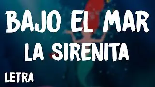 La Sirenita - Bajo El Mar (Letra/Lyrics)