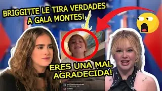 Briggitte le Dice Sucia Mal Agradecida a Gala Montes