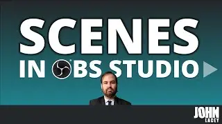 Working with Scenes in OBS Studio