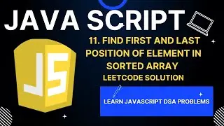 Find First and Last Position of Element in Sorted Array | Leetcode Solution 34 |Javascript#leetcode