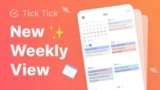 Major Update: TickTick New Weekly View Simplifies Your Week