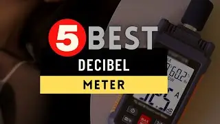 Best Decibel Meter 2024 🔶 Top 5 Best Decibel Meter Reviews