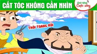 CẮT TÓC KHÔNG CẦN NHÌN - Phim hoạt hình - Truyện cổ tích - Hoạt hình - Cổ tích - Quà tặng cuộc sống