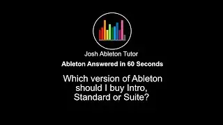 Ableton Answered in 60 Seconds: Which version of Ableton should I buy?