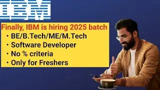 IBM is hiring 2025 batch | No % criteria | Required skills? | Job location? | Salary? | Mass hiring