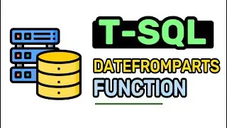 DATEFROMPARTS Function - T-SQL FULL Tutorial For Beginners | Lesson 16