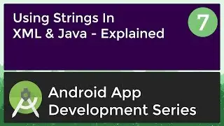 Android Application Development Tutorial for Beginners - #7 | 2017 | XML & Java - Explained