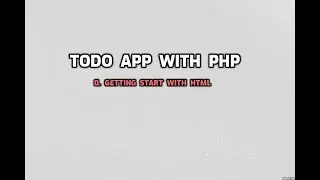 Part 0 | Build a Todo List Application with PHP and MYSQL.