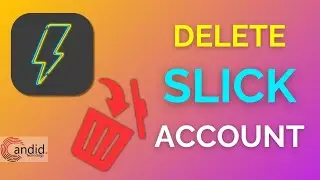 How to delete your Slick account? | Candid.Technology