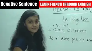 Negative Sentence  | French Class - 29 |  Learn French Through English | French Lesson