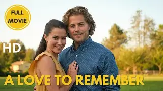 A Love to Remember | HD | Romance | Full Movie in English