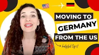 Move to Germany from the US | Helpful Tips for Beginners