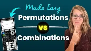 Easily Understand Permutations vs Combinations with TI84 and Formulas | Counting Examples