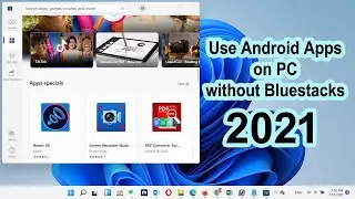 How to Use android apps on pc windows 11 | Use Android Apps on PC without Bluestacks 2021