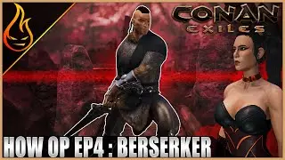 Conan Exiles How OP Is Cimmerian Berserker