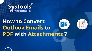 Convert Emails to PDF with Attachments - Direct Solution - By SysTools