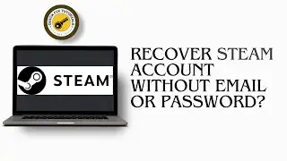 How To Recover Steam Account Without Email Or Password | Steam Account Recovery Guide