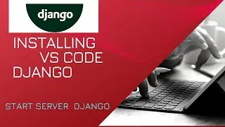 Installing VS Code, Django & start server 3 minutes and  many more thinks | Django