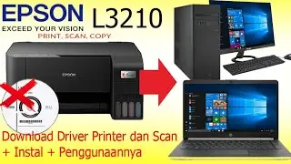 Instal Printer Epson L3210 Tanpa CD DVD | Download driver printer Epson, Scan dan cara penggunaannya