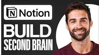 Notion Masterclass 2024: Build a Second Brain from Scratch