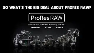 ProRes RAW was announced by Apple - So what's the deal with this new codec?